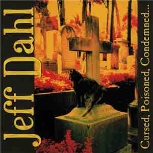 Jeff Dahl - Cursed, Poisoned, Condemned... mp3 album