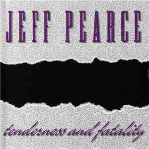 Jeff Pearce - Tenderness And Fatality mp3 album