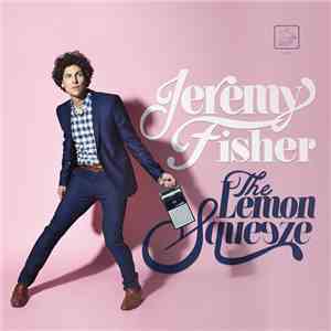 Jeremy Fisher - The Lemon Squeeze mp3 album