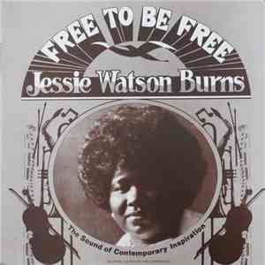 Jessie Watson Burns - Free To Be Free mp3 album