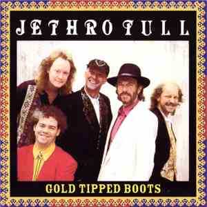 Jethro Tull - Gold Tipped Boots mp3 album