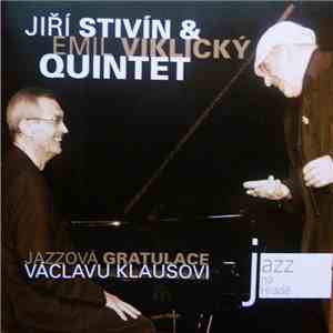 Jiří Stivín & Emil Viklický Quintet - Jazzová Gratulace: Václavu Klausovi mp3 album