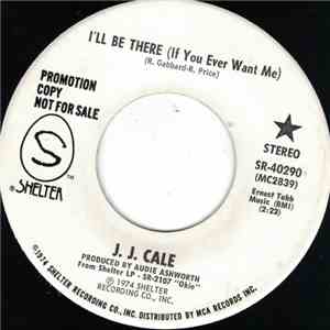 J.J. Cale - I'll Be There (If You Ever Want Me) / Precious Memories mp3 album