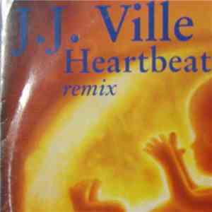 J.J. Ville - Heartbeat (Remix) / I Can Feel It mp3 album
