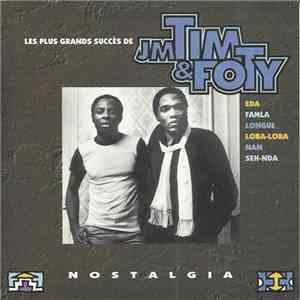 J.M. Tim & Foty - Nostalgia: Les Plus Grands Succes De JM Tim & Foty mp3 album