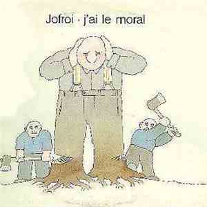 Jofroi - J'Ai Le Moral mp3 album