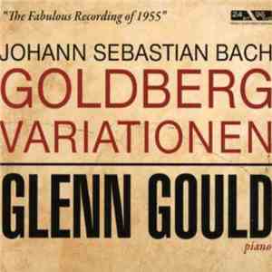 Johann Sebastian Bach : Glenn Gould - Goldberg Variationen mp3 album