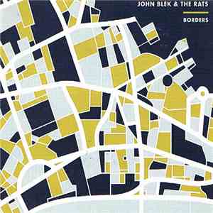 John Blek & The Rats - Borders mp3 album