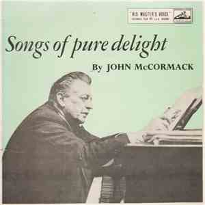 John McCormack  - Songs Of Pure Delight mp3 album