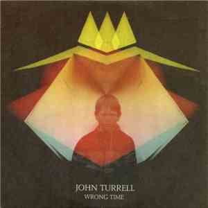 John Turrell - Wrong Time mp3 album