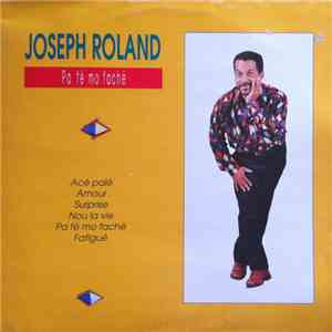 Joseph Roland - Pa Fé Mo Faché mp3 album