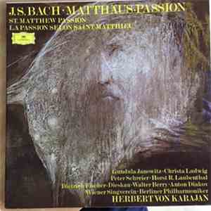J.S. Bach, Berliner Philharmoniker, Herbert Von Karajan - St. Matthew Passion (Matthäus-Passion, BWV 244) mp3 album
