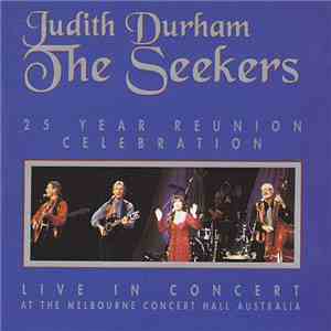 Judith Durham, The Seekers - 25 Year Reunion Celebration: Live In Concert At The Melbourne Concert Hall Australia mp3 album
