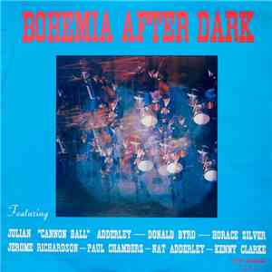 Julian "Cannon Ball" Adderley - Donald Byrd - Horace Silver - Jerome Richardson - Paul Chambers - Nat Adderley - Kenny Clarke - Bohemia After Dark mp3 album