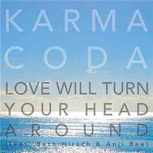 Karmacoda - Love Will Turn Your Head Around - Single mp3 album