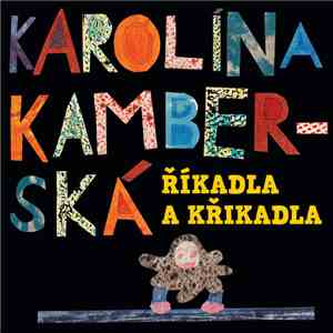 Karolína Kamberská - Říkadla A Křikadla mp3 album