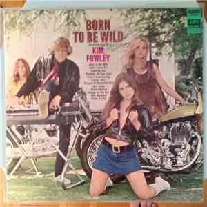 Kim Fowley - Born To Be Wild mp3 album