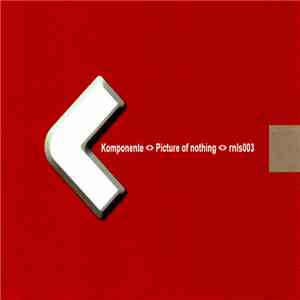 Komponente - Picture Of Nothing mp3 album