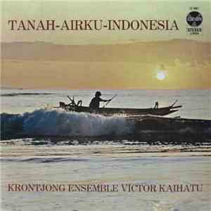 Krontjong Ensemble Victor Kaihatu - Tanah-Airku-Indonesia mp3 album