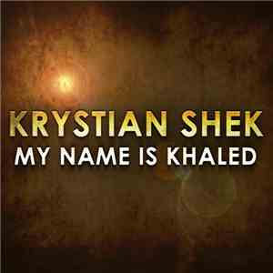 Krystian Shek - My Name Is Khaled mp3 album
