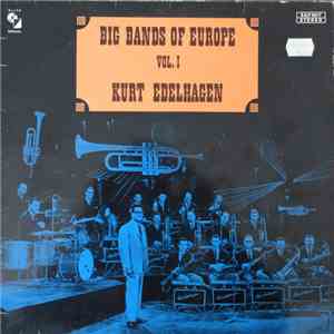 Kurt Edelhagen - Big Bands Of Europe Vol. I mp3 album