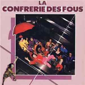 La Confrérie Des Fous - La Confrérie Des Fous mp3 album