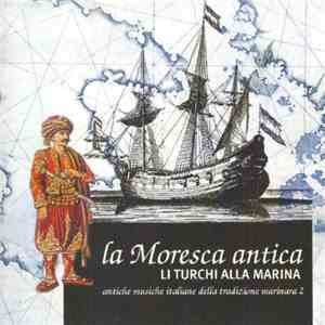 La Moresca Antica - Li Turchi Alla Marina mp3 album