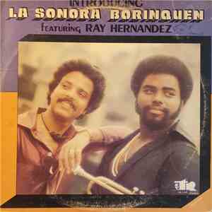 La Sonora Borinquen Featuring Ray Hernandez - Introducing La Sonora Borinquen Featuring Ray Hernandez mp3 album