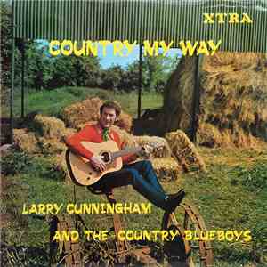 Larry Cunningham And The Country Blueboys - Country My Way mp3 album