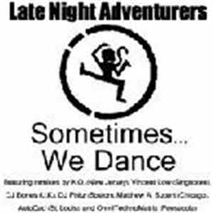 Late Night Adventurers - Sometimes...We Dance mp3 album