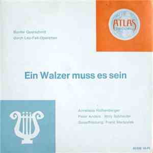 Leo Fall, Anneliese Rothenberger, Peter Anders , Willy Schneider, Franz Marszalek - Ein Walzer Muss Es Sein (Bunter Querschnitt Durch Leo-Fall-Operetten) mp3 album