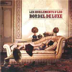Les Hurlements d'Léo - Bordel De Luxe mp3 album