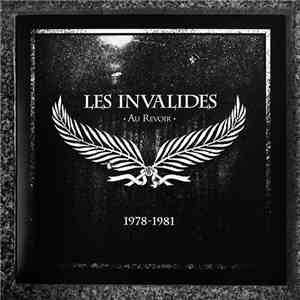 Les Invalides - Au Revoir · 1978-1981 mp3 album