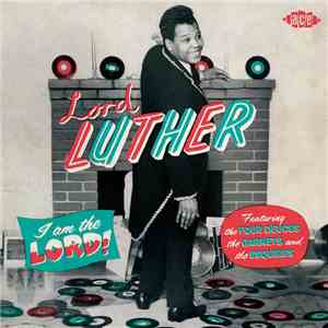 Lord Luther - I Am The Lord! mp3 album