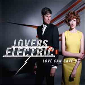 Lovers Electric - Love Can Save Us mp3 album
