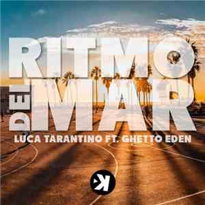 Luca Tarantino  Ft. Ghetto Eden - Ritmo Del Mar mp3 album