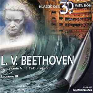 Ludwig van Beethoven, Slowakische Philharmonie, Radio-Sinfonieorchester Ljubljana - L.V. Beethoven - Symphonie Nr. 3 Es-Dur Op. 55 "Eroica" / Leonore III mp3 album
