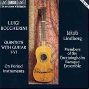 Luigi Boccherini - Jakob Lindberg, Members Of The Drottningholm Baroque Ensemble - Quintets With Guitar I-VI mp3 album