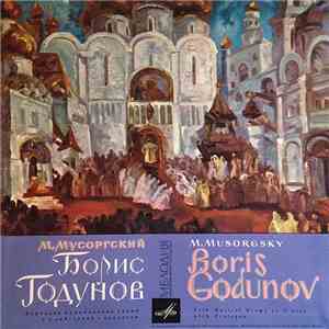 M. Musorgsky - Soloists, Chorus, Orchestra Of The Bolshoi Opera, A. Melik-Pashayev, Iwan Petrov - Boris Godunov mp3 album