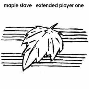 Maple Stave - Extended Player One mp3 album