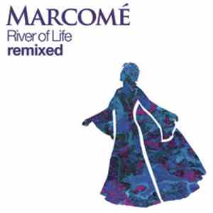 Marcomé - River Of Life Remixed mp3 album