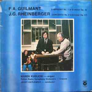 Marek Kudlicki, Polish Radio Symphony Orchestra - Cracow, Jerzy Katlewicz - F.A. Guilmant Symphony No. 1 In D Minor Op. 42 / J.G. Rheinberger Concerto No. 2 In G Minor Op. 177 mp3 album