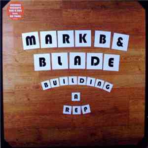 Mark B & Blade - Building A Rep mp3 album