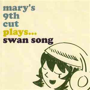 Mary's 9th Cut - Swan Song mp3 album