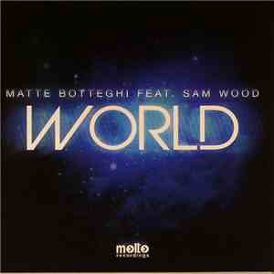 Matte Botteghi Feat. Sam Wood - World mp3 album