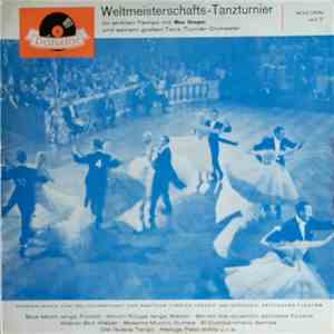 Max Greger Und Sein Grosses Tanz-Turnier-Orchester - Weltmeisterschafts-Tanzturnier Im Strikten Tempo Mit Max Greger Und Seinem Großen Tanz-Turnier-Orchester mp3 album