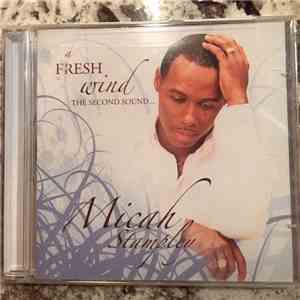 Micah Stampley - A Fresh Wind, The Second Sound... mp3 album