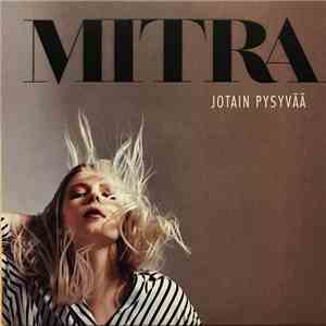Mitra - Jotain Pysyvää mp3 album