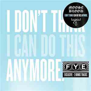 Moose Blood - I Don't Think I Can Do This Anymore mp3 album
