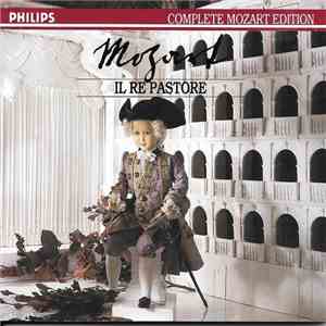 Mozart, Academy Of St Martin In The Fields, Sir Neville Marriner, Jerry Hadley, Angela Maria Blasi, Sylvia McNair, Iris Vermillion, Claes-Håkan Ahnsjö - Il Re Pastore mp3 album